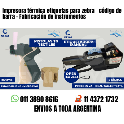 Impresora térmica etiquetas para zebra  código de barra - Fabricación de instrumentos